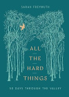 All the Hard Things - 50 Days Through the Valley 